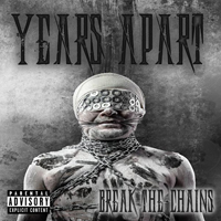 Years Apart - Break The Chains