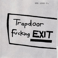 The Dead C - Trapdoor Fucking Exit