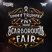 Timmy Trumpet - Scarborough Fair (with TNT) (Single)