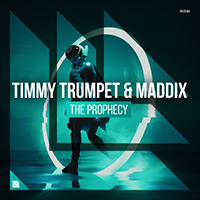 Timmy Trumpet - The Prophecy (with Maddix) (Single)