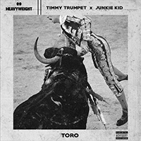 Timmy Trumpet - Toro (with Junkie Kid) (Single)