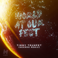Timmy Trumpet - World At Our Feet (Deorro Remix) (Single)