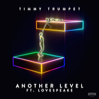 Timmy Trumpet - Another Level (with Lovespeake) (Single)