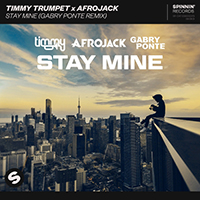 Timmy Trumpet - Stay Mine (Gabry Ponte Remix) (feat. Afrojack) (Single)