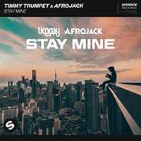 Timmy Trumpet - Stay Mine (feat. Afrojack) (Single)