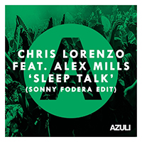 Chris Lorenzo - Sleep Talk (feat. Alex Mills) (Sonny Fodera Edit) (Single)