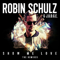 Robin Schulz - Show Me Love (The Remixes)