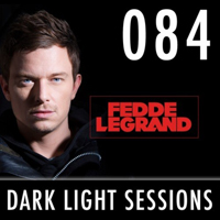 Fedde Le Grand - Dark Light Sesssions (Radioshow) - Dark Light Sessions 084 (17-03-2014)