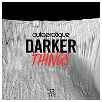 Autoerotique - Darker Things (EP)