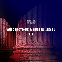 Autoerotique - OTF (with Hunter Siegel) (Single)