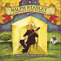 Stanley, Ralph - A Distant Land to Roam: Songs of the Carter Family