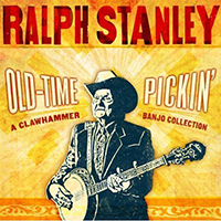 Stanley, Ralph - Old Time Pickin': A Clawhammer Banjo Collection