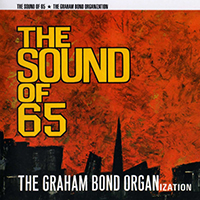 Graham Bond Organization - The Sound Of '65 (Reissue 2009)