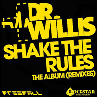 Dr Willis - Shake The Rules (Remixes)