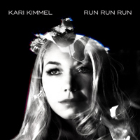 Kari Kimmel - Run Run Run (Single)