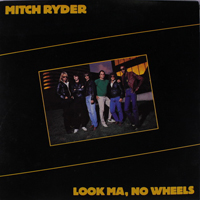 Mitch Ryder - Look Ma No Wheels