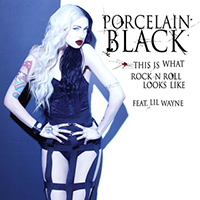 Porcelain Black - This Is What Rock N Roll Looks Like 