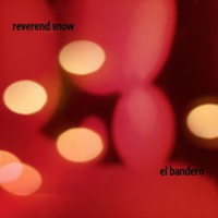 Reverend Snow - El Bandero