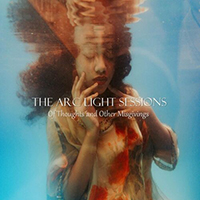 Arc Light Sessions - Of Thoughts And Other Misgivings