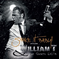 William T. & The Black 50's - Shake It Baby!