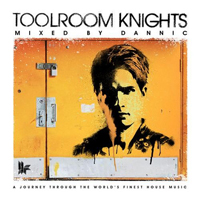 Dannic - Toolroom Knights - Mixed By Dannic
