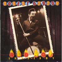 Robert Gordon - Red Hot 1977-1981