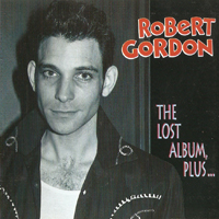 Robert Gordon - Lost Album Plus