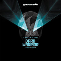 Andrew Rayel - Dark Warrior (Dannic Remix) [Single]