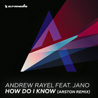 Andrew Rayel - How Do I Know (Arston Remix) [Single]