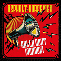 Asphalt Horsemen - Halld, amit mondok!