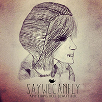 SayWeCanFly - Anything But Beautiful (EP)