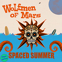 Wolfmen Of Mars - Spaced Summer (EP)