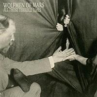 Wolfmen Of Mars - All Those Terrible Times (Single)