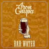 AronChupa - Bad Water (with J & The People) (Single)