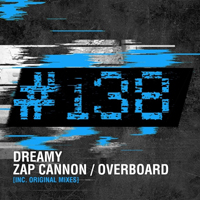 Dreamy - Zap Cannon / Overboard