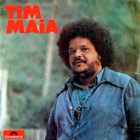 Maia, Tim - Tim Maia