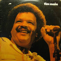 Maia, Tim - Tim Maia