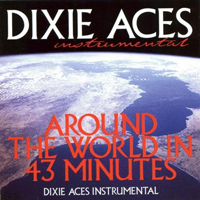 Dixie Aces - Around The World In 43 Minutes