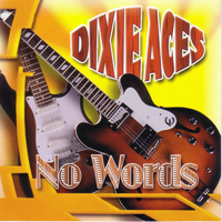 Dixie Aces - No Words