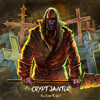 Crypt Jaintor - You Come To Us
