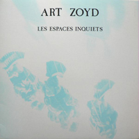 Art Zoyd - Les Espaces Inquiets