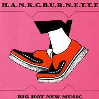 Burnette, Hank C - Big Hot New Music