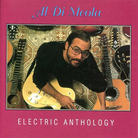 Al Di Meola - Electric Anthology