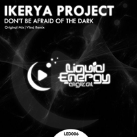 Ikerya Project - Don't Be Afraid Of The Dark