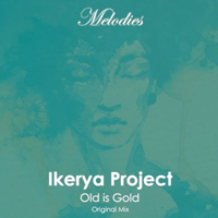 Ikerya Project - Old Is Gold