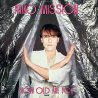 Miko Mission - How Old Are You (Single)