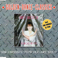 Miko Mission - How Old Are You? (Maxi-Single)