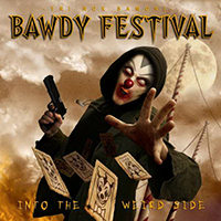 Bawdy Festival - Into The Weird Side