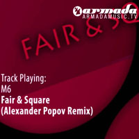 Popov, Alexander - M6 - Fair & Square (Alexander Popov Remix) [Single]