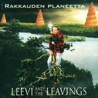 Leevi And The Leavings - Rakkauden Planeetta
